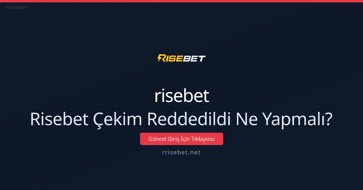 Paranız Çıkmıyor mu? rrisebet Para Çekme Sorunları ve Hızlı Çözümler 2026 - risebet rehber görseli