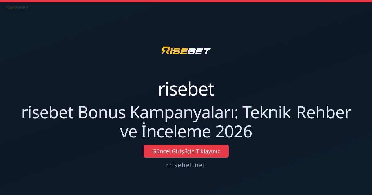 risebet Bonus Kampanyaları: Teknik Rehber ve İnceleme 2026 risebet Bonus Kampanyaları: Teknik Rehber ve İnceleme 2026 hakkında bilgilendirici görsel