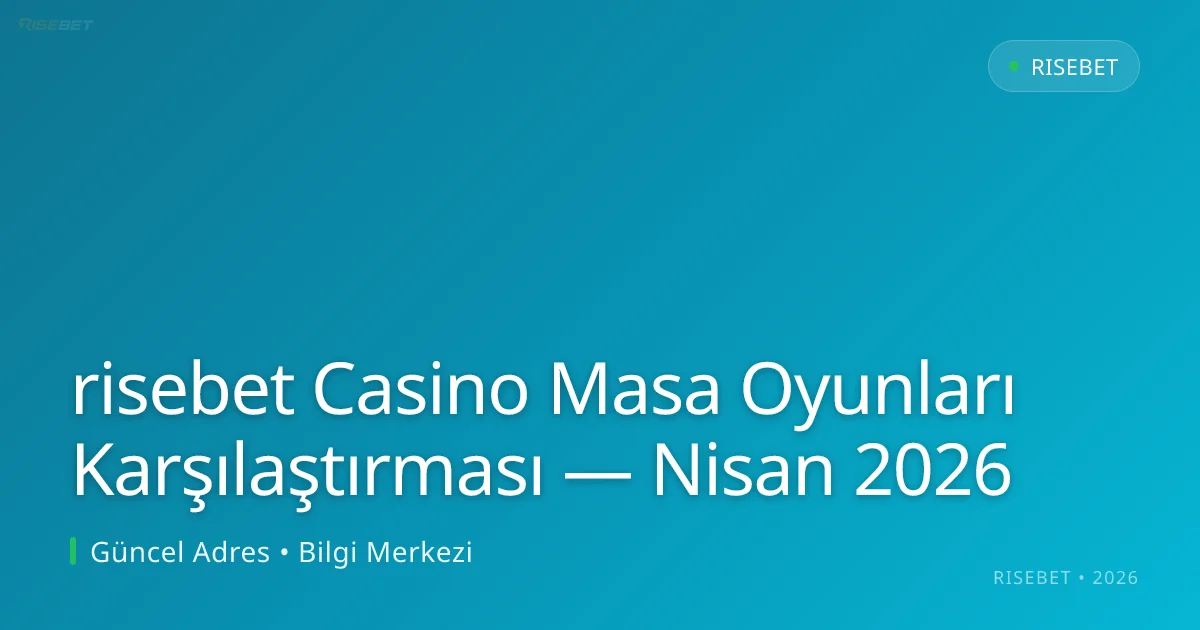 risebet Casino Masa Oyunları Karşılaştırması risebet Casino Masa Oyunları Karşılaştırması