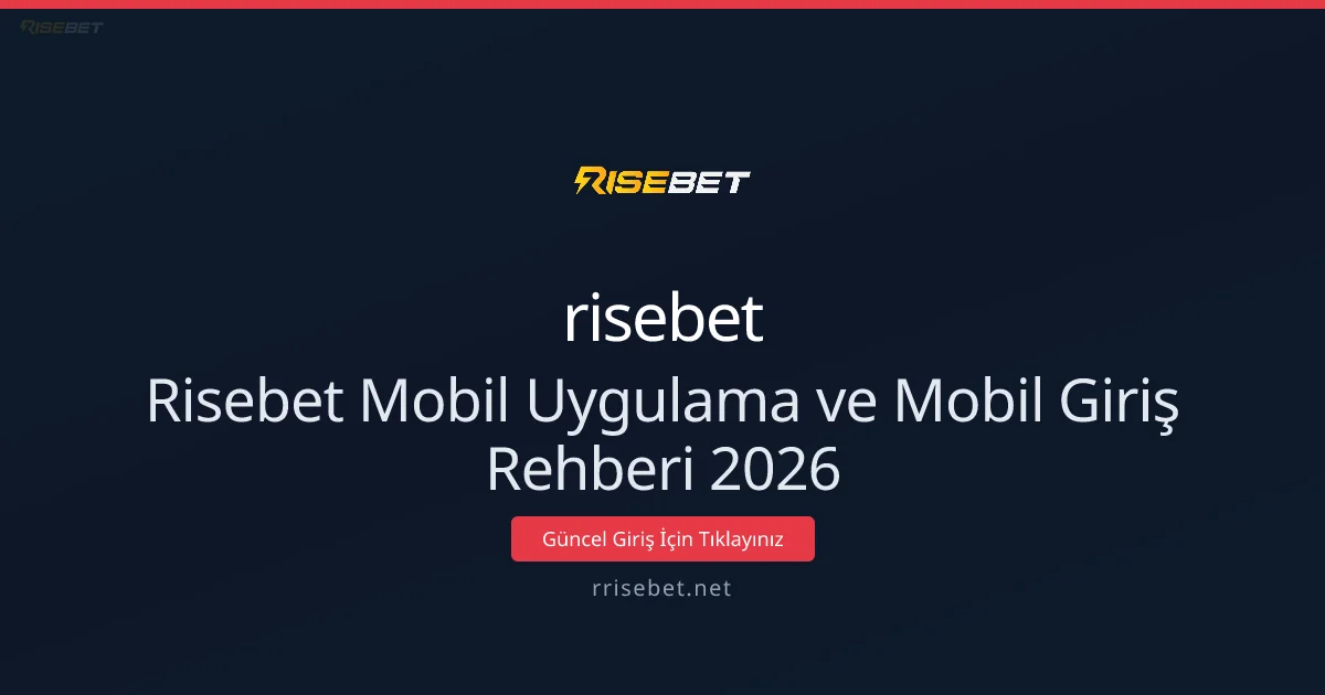 Risebet Mobil Uygulama ve Mobil Giriş Rehberi 2026 Risebet Mobil Uygulama ve Mobil Giriş Rehberi 2026: ekran ve özet