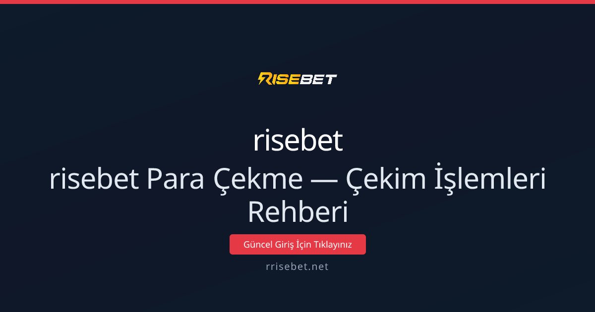 risebet Para Çekme Rehberi — Hızlı ve Güvenli risebet Para Çekme Rehberi — Hızlı ve Güvenli hakkında bilgilendirici görsel