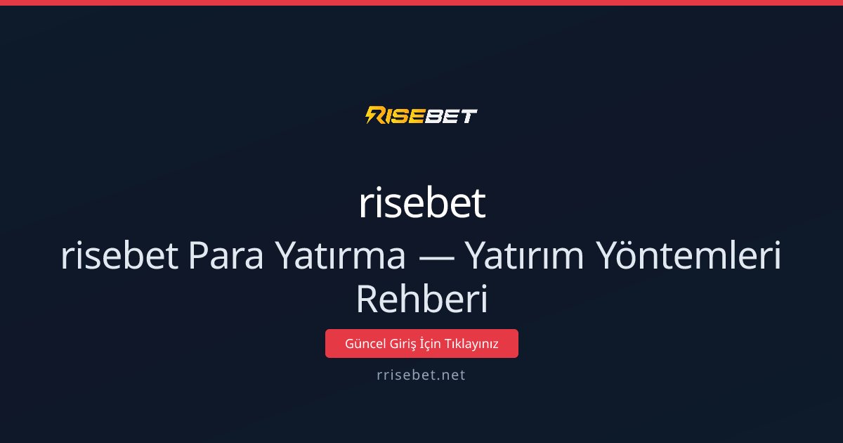 risebet Para Yatırma Rehberi — Hızlı ve Güvenli Yöntemler risebet Para Yatırma Rehberi — Hızlı ve Güvenli Yöntemler — adım adım anlatım