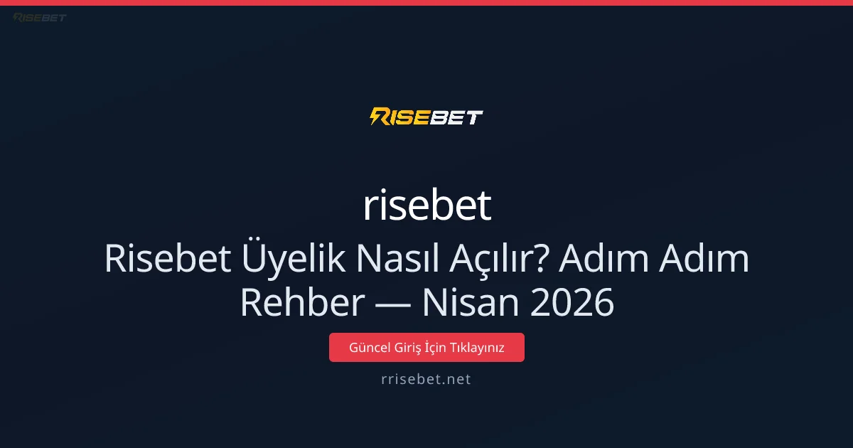 rrisebet Hesap Açma Rehberi — Adım Adım (Nisan 2026) - risebet rehber görseli