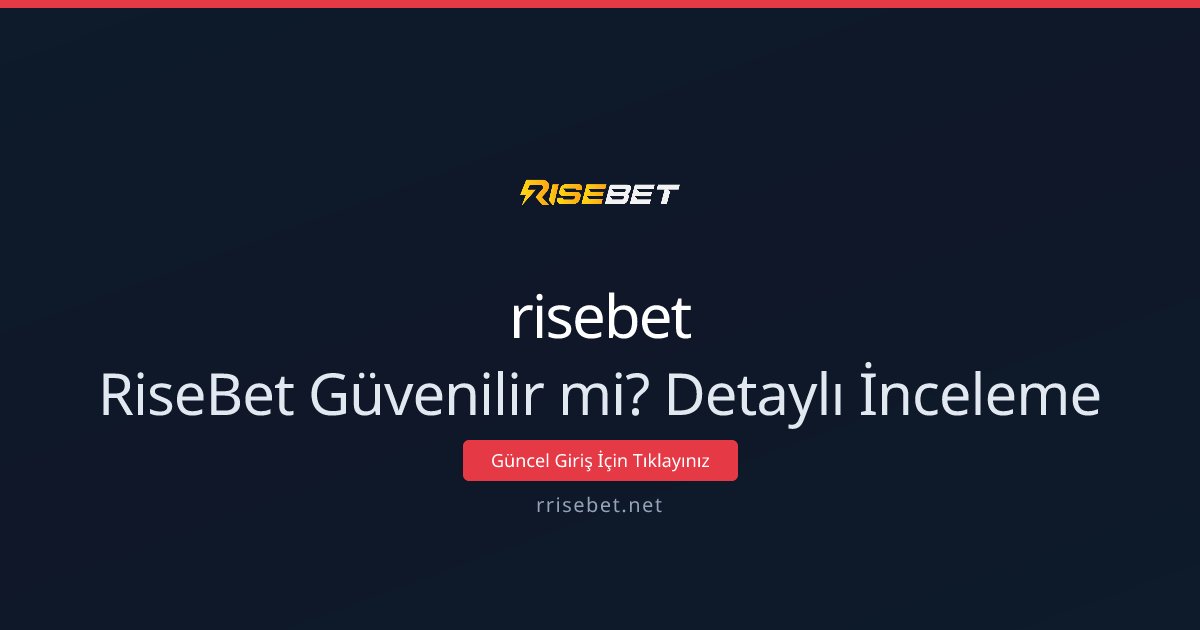 RiseBet Güvenilir mi? Detaylı İnceleme