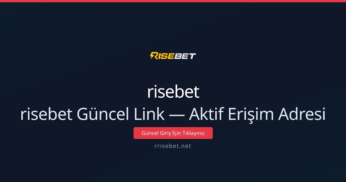 risebet Güncel Link — Aktif Erişim Adresi