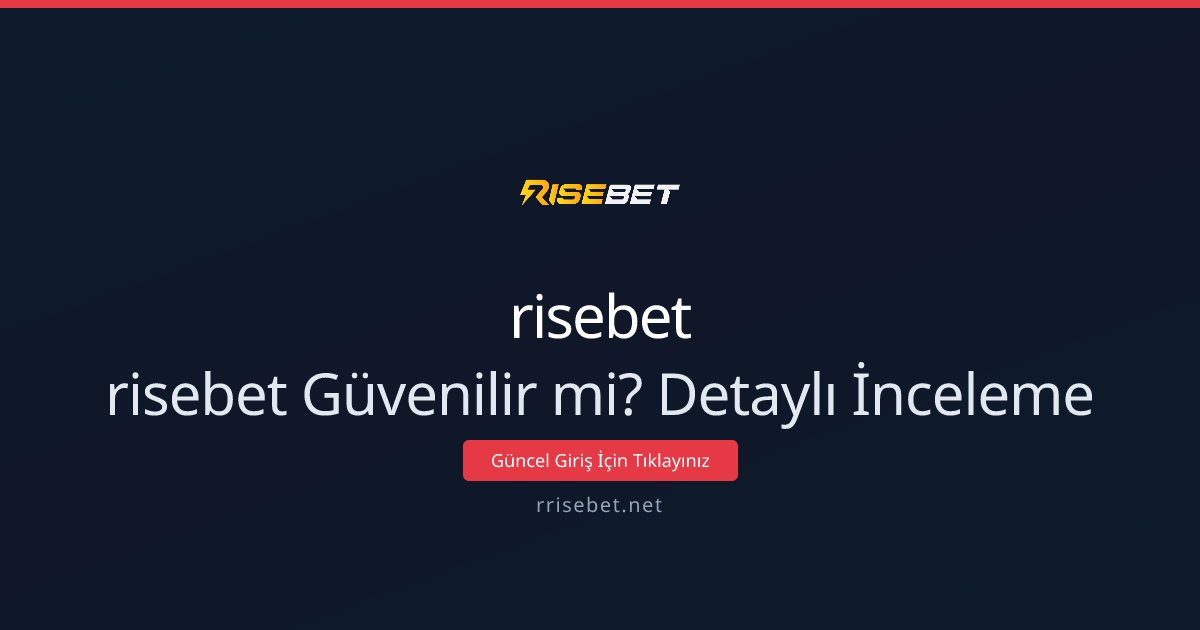 risebet Güvenilir mi? Detaylı İnceleme