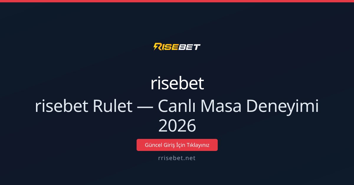 risebet Rulet — Canlı Masa Deneyimi 2026